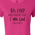 thumbnail image 4 of Inktastic Be Still and Know That I Am God Psalm 46:10 Women's T-Shirt, 4 of 5