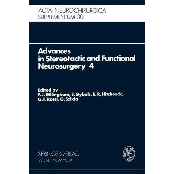 Advances in Stereotactic and Functional Neurosurgery 4: Proceedings of the 4th Meeting of the European Society for Stere, (Paperback)
