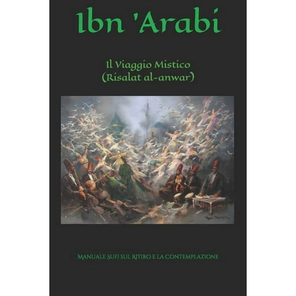 Il Viaggio Mistico (Risalat Al-Anwar): Manuale Sufi Sul Ritiro E La Contemplazione, (Paperback)