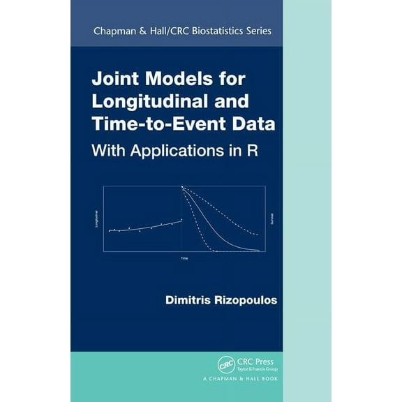 Chapman & Hall/CRC Biostatistics Joint Models for Longitudinal and Time-To-Event Data: With Applications in R, Book 6, (Hardcover)