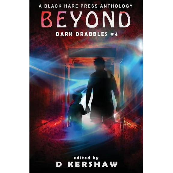 Dark Drabbles Beyond: A Paranormal Microfiction Anthology, Book 4, (Hardcover)