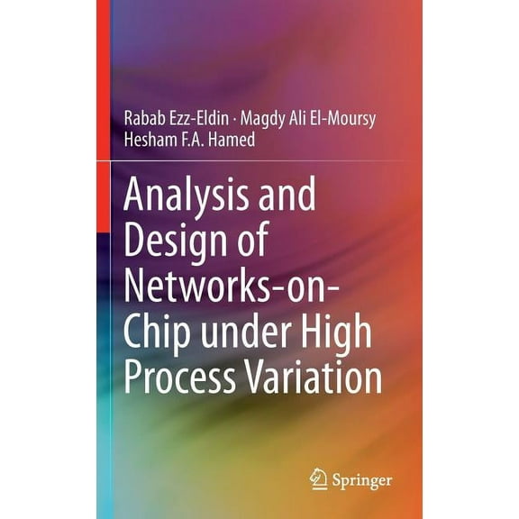 Analysis and Design of Networks-On-Chip Under High Process Variation, (Hardcover)