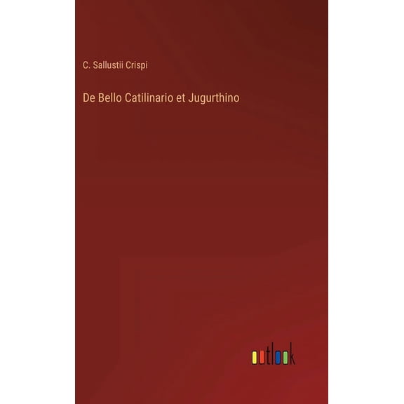 De Bello Catilinario et Jugurthino Hardcover 3368008072 9783368008079 C Sallustii Crispi
