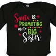 thumbnail image 4 of Inktastic Santa is Promoting Me to Big Sister Girls Long Sleeve Baby Bodysuit, 4 of 5