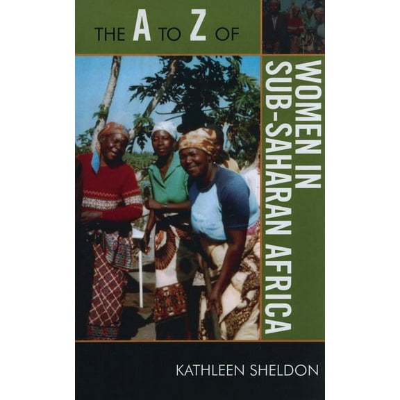 A to Z Guides The A to Z of Women in Sub-Saharan Africa, Book 137, (Paperback)