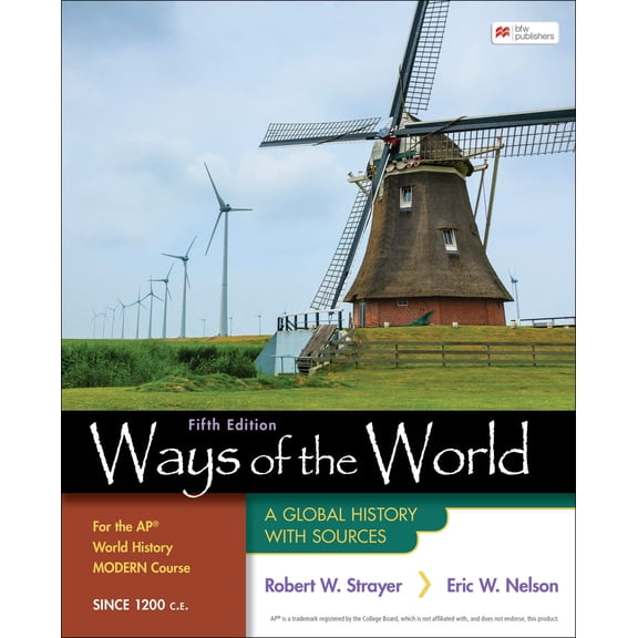 Pre-Owned Ways of the World for the AP World History Modern Course Since 1200 C.E.: A Global History with Sources