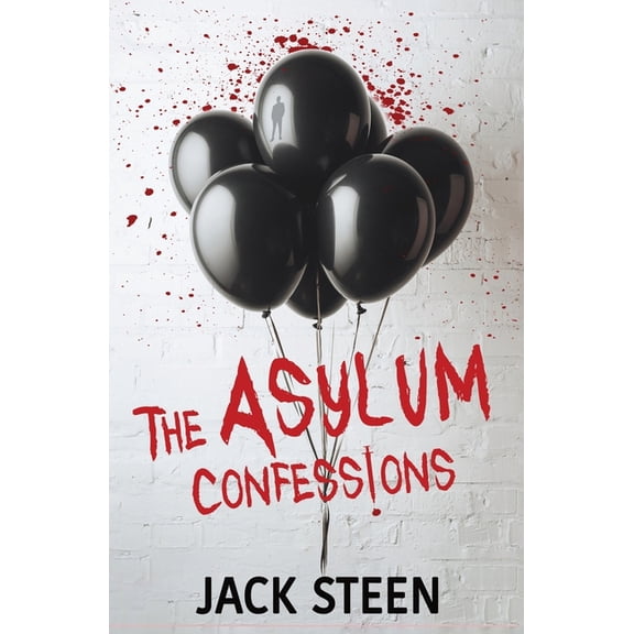 The Asylum Confession Files The Asylum Confessions, Book 1, (Paperback)