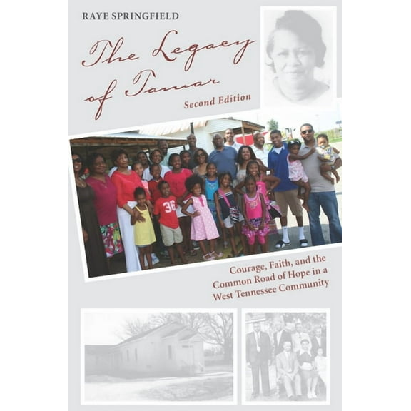 The Legacy of Tamar: Courage, Faith, and the Common Road of Hope in a West Tennessee Community, (Paperback)