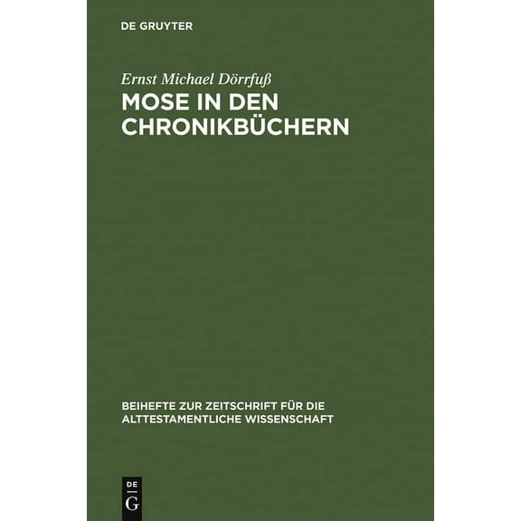 Beihefte Zur Zeitschrift Für die Alttest Mose in den Chronikbüchern, Book 219, (Hardcover)