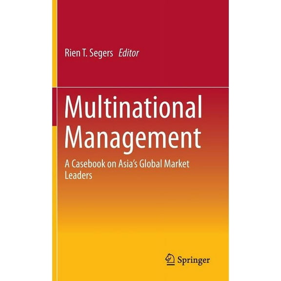 Multinational Management: A Casebook on Asia's Global Market Leaders, (Hardcover)