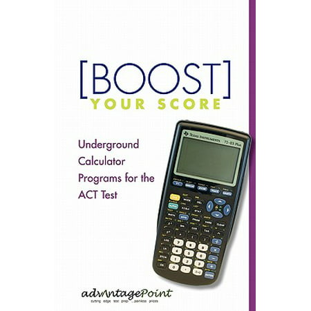 Boost Your Score : Underground Calculator Programs for the ACT