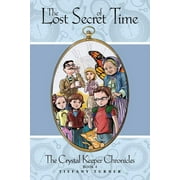 Crystal Keeper Chronicles: The Lost Secret of Time (Paperback)