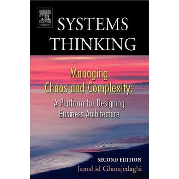 Pre-Owned Systems Thinking, Second Edition: Managing Chaos and Complexity: A Platform for Designing Business Architecture (Paperback) 0750679735 9780750679732