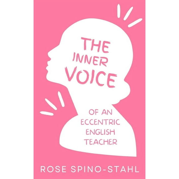 The Inner Thoughts of an Eccentric English Teacher, (Paperback)