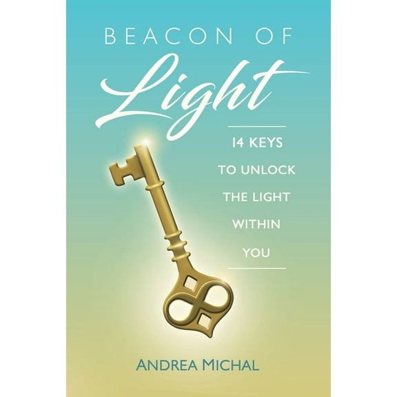 Beacon of Light: 14 Keys to Unlock the Light Within You (Paperback)
