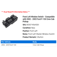 thumbnail image 2 of Front Left Window Switch - Compatible with 2002 - 2003 Ford F-150 Crew Cab Pickup, 2 of 3