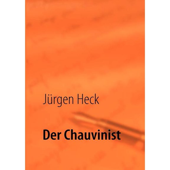 Der Chauvinist, (Paperback)
