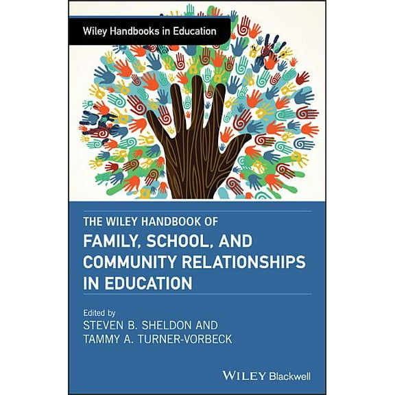 Wiley Handbooks in Education: The Wiley Handbook of Family, School, and Community Relationships in Education (Hardcover)