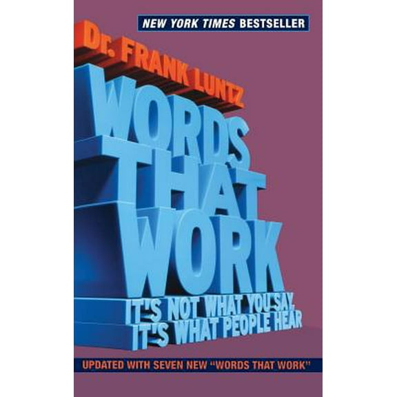 Pre-Owned Words That Work: It's Not What You Say, It's What People Hear (Hardcover) 1401302599 9781401302597