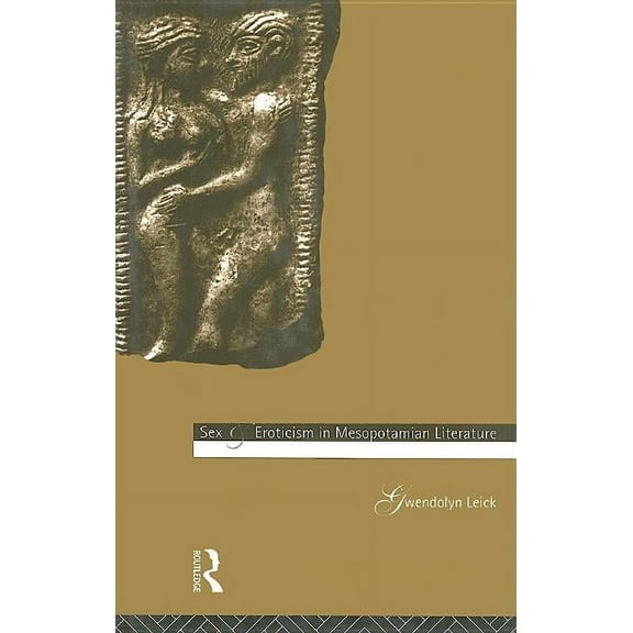 Sex and Eroticism in Mesopotamian Literature, (Hardcover)