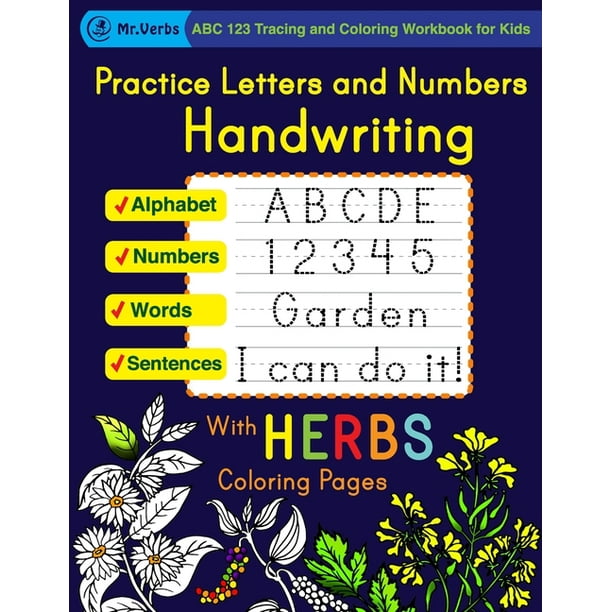 practice letters and numbers handwriting with herbs coloring pages abc 123 tracing and coloring workbook for kids alphabet words sentences numbers preschool and kindergarten handwriting workbook abc 123 print handwriting book