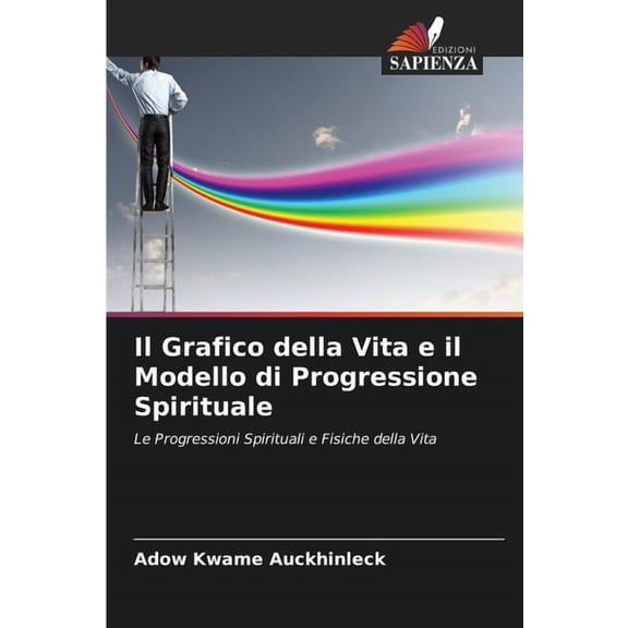 Il Grafico della Vita e il Modello di Progressione Spirituale, (Paperback)
