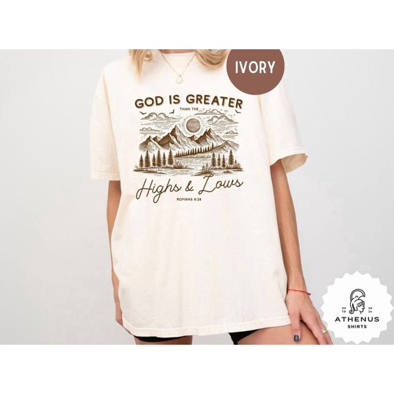 Religious God is Greater than The Highs and Lows Christian Bible Verse Jesus Faith T-Shirt