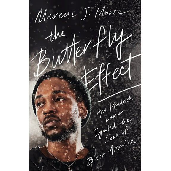 The Butterfly Effect: How Kendrick Lamar Ignited the Soul of Black America, (Paperback)