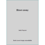 Blown away [Hardcover - Used]