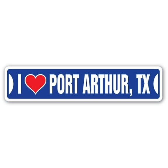 I LOVE PORT ARTHUR TEXAS Street Sign tx city state us wall road décor gift