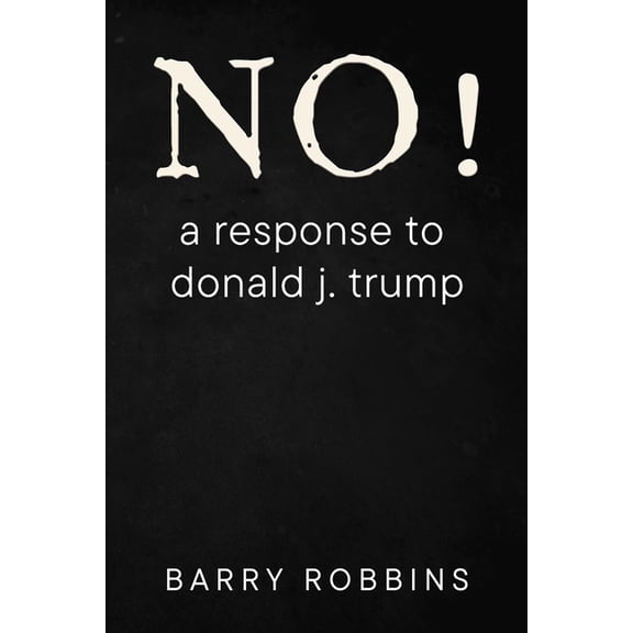 NO! a response to donald j. trump, (Paperback)