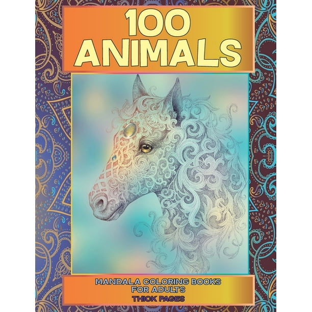 Download Mandala Coloring Books For Adults Thick Pages 100 Animals Paperback Walmart Com Walmart Com
