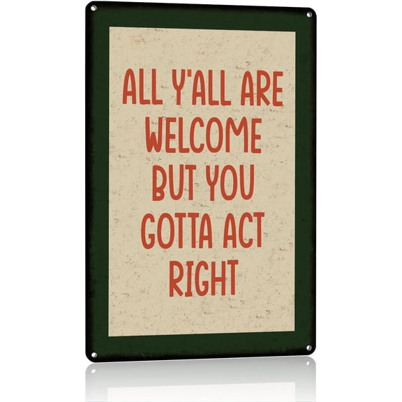 All Yall Are Welcome But You Gotta Act Right Funny Retro Wall Sign for Home Bar Kitchen Farmhouse Decor