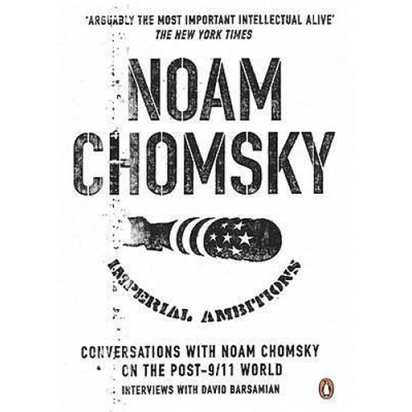 Imperial Ambitions: Conversations with Noam Chomsky on the Post 9/11 World