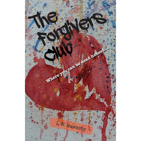 The Forgivers Club: Where you can be dead honest..., (Paperback)