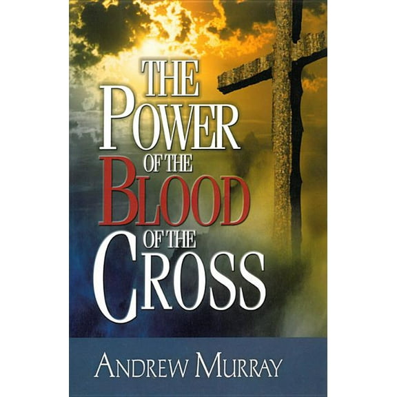 The Power of the Blood of the Cross (Paperback)