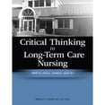thumbnail image 1 of Pre-Owned Critical Thinking in Long-Term Care Nursing: Skills to Assess, Analyze, and ACT, 1 of 1