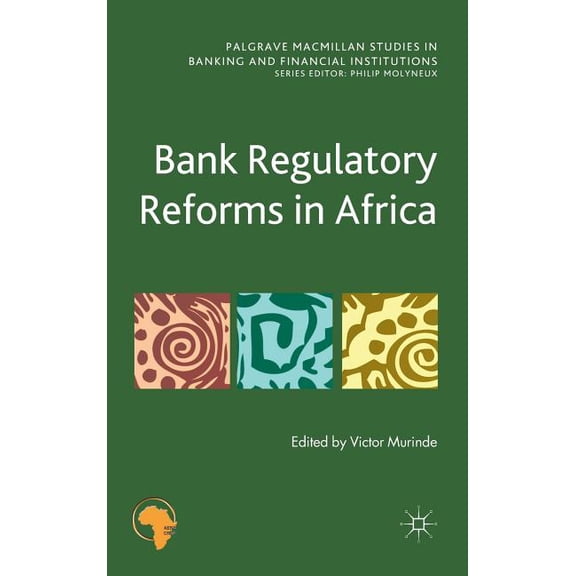 Palgrave MacMillan Studies in Banking an Bank Regulatory Reforms in Africa, (Hardcover)
