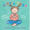 Little Yoga: A Toddler's First Book of Yoga, Pre-Owned (Hardcover)