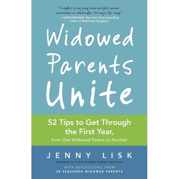 Pre-Owned Widowed Parents Unite: 52 Tips to Get Through the First Year, from One Widowed Parent to Another (Paperback) 1735613657 9781735613659