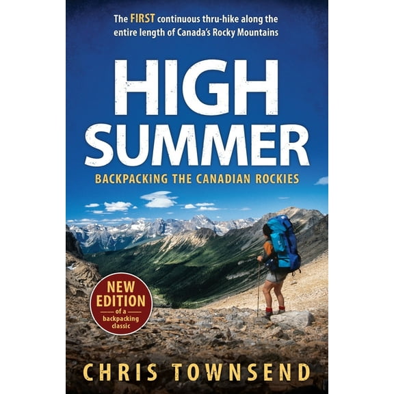 High Summer: Backpacking the Canadian Rockies, (Paperback)