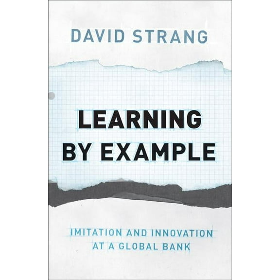 Learning by Example: Imitation and Innovation at a Global Bank, (Paperback)