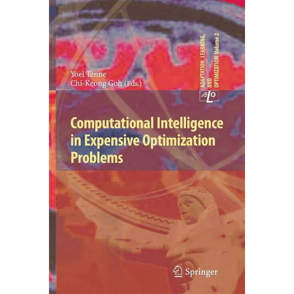 Adaptation, Learning, and Optimization Computational Intelligence in Expensive Optimization Problems, Book 2, (Paperback)