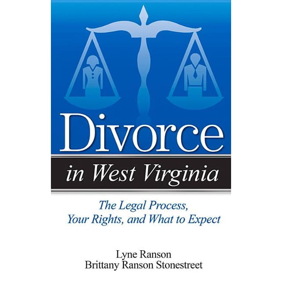Divorce In: Divorce in West Virginia : The Legal Process, Your Rights, and What to Expect (Paperback)