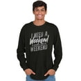 thumbnail image 5 of Need a Weekend to Recover Lazy Long Sleeve TShirt Men Women Brisco Brands M, 5 of 6