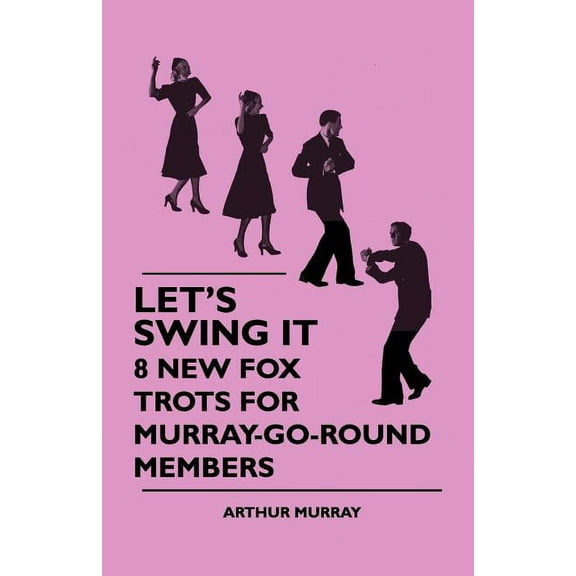 Let's Swing It - 8 New Fox Trots For Murray-Go-Round Members (Paperback)