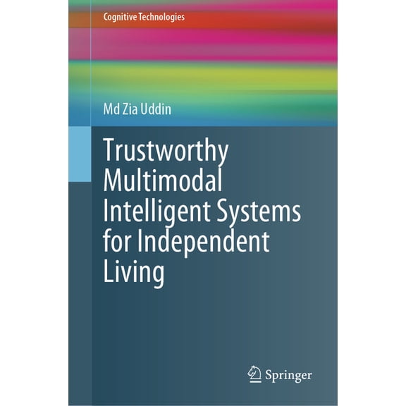 Cognitive Technologies Trustworthy Multimodal Intelligent Systems for Independent Living, (Hardcover)