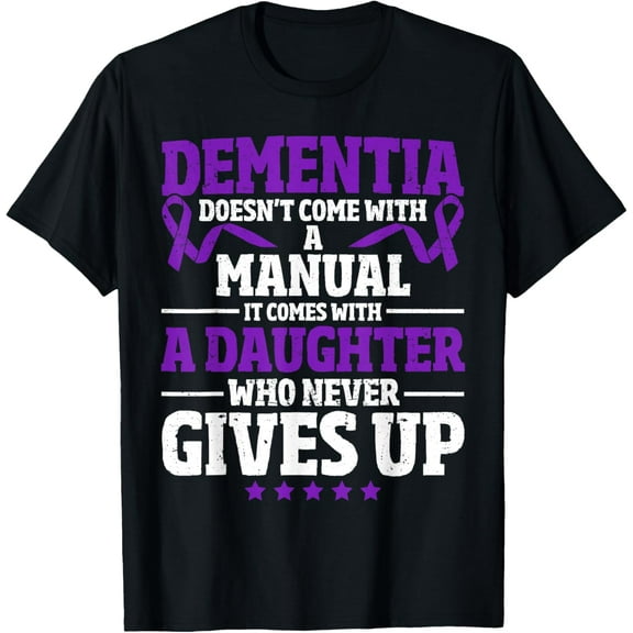 Dementia Doesn't Come With A Manual Alzheimers T-ShirtMen and women can wear, black T-shirts, gifts. Age: M,L，XL 2XL, 3XL, 352XL