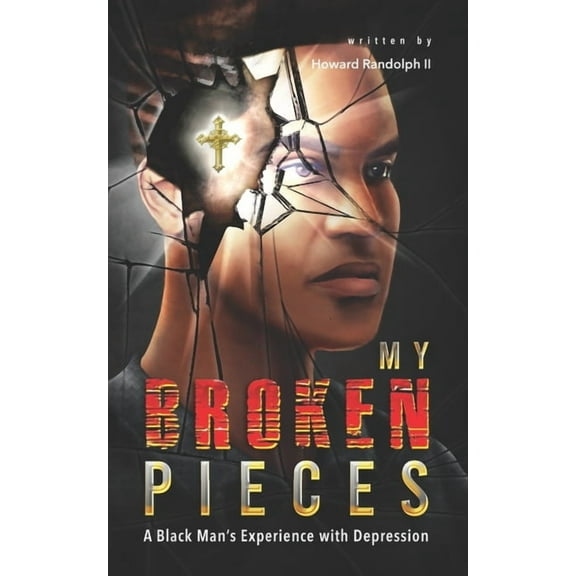 My Broken Pieces: A Black Man's Experience with Depression, (Paperback)