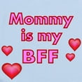 thumbnail image 2 of CafePress - Mommy Is My Bff Body Suit - Baby Light Bodysuit, Size Newborn - 24 Months, 2 of 4